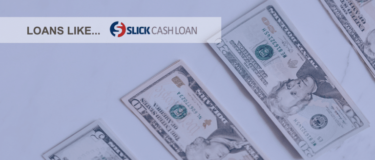Loans like slick cash loans®