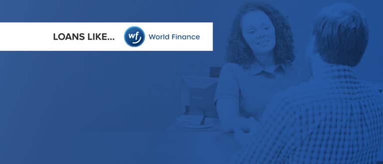Loans like World Finance®