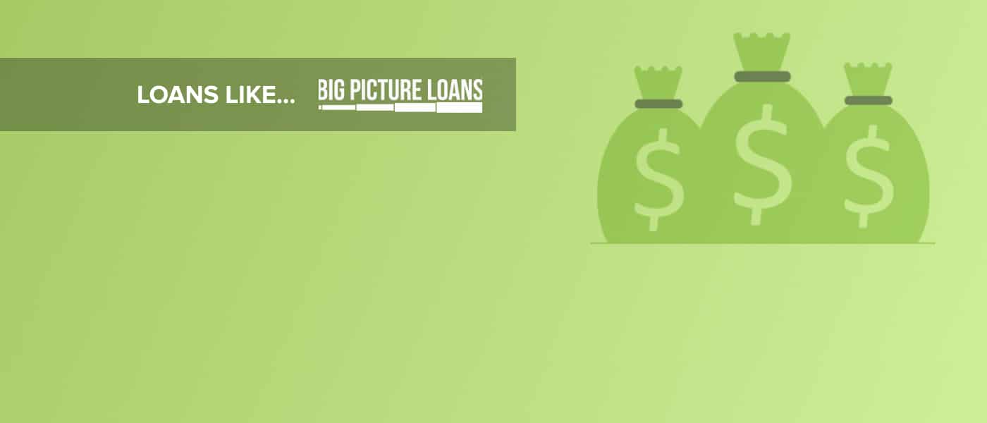 loans like big picture loans