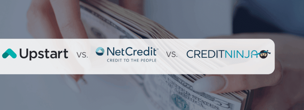 Upstart vs Netcredit vs CreditNinja