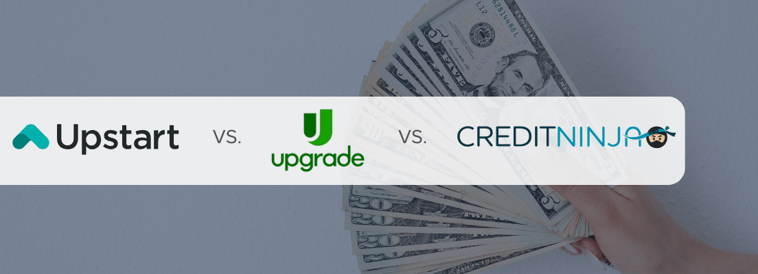 Upstart vs Upgrade vs CreditNinja 