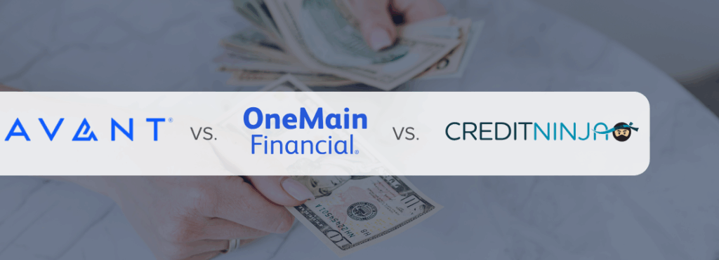 Avant vs OneMain Financial vs CreditNinja