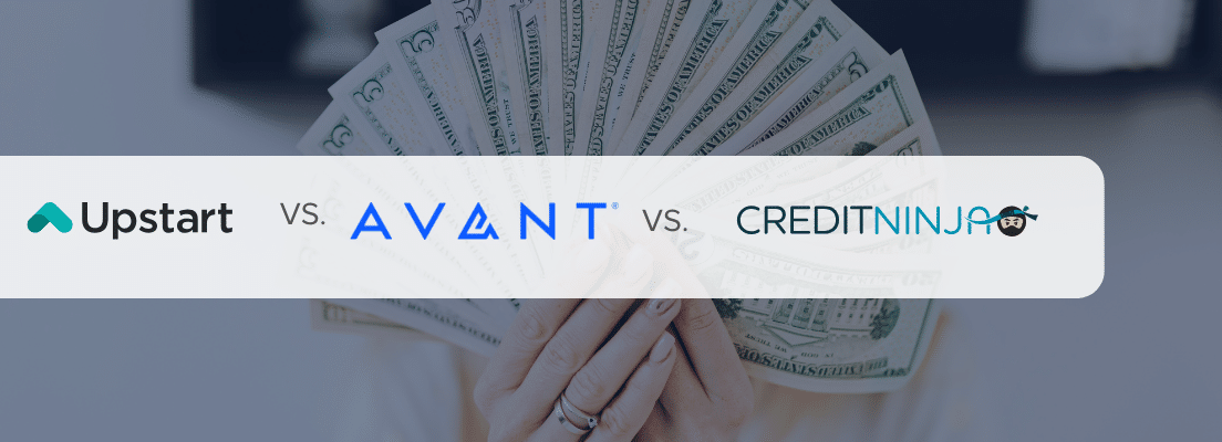 Upstart vs Avant vs CreditNinja